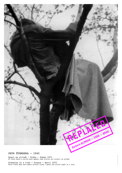'REPLACED – BRNO – 2006'. Petr Štembera, 'Sleeping in a tree,' Prague April 1975. After three days and nights without sleep I spent the fourth night in a tree. Poster, video 98 min.